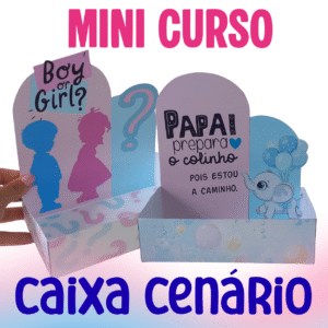 Mini Curso com Arquivos – Caixa Cenário para Chá Revelação e Anúncio de Gravidez